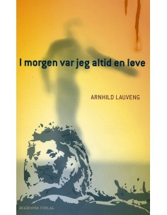 I morgen var jeg altid en løve