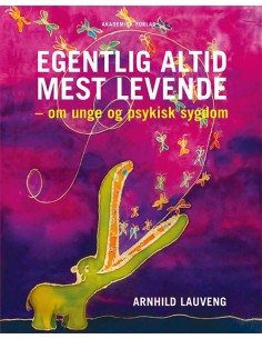 Egentlig altid mest levende