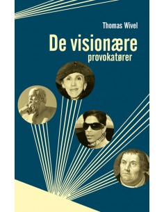 De visionære provokatører