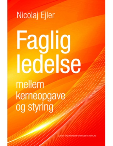 Faglig ledelse mellem kerneopgave og...