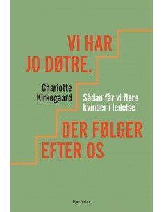 Vi har jo døtre, der følger...