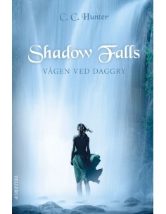 Shadow falls 2: Vågen ved...