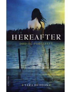 Hereafter 1: Død og forelsket