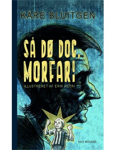Så dø dog, morfar!