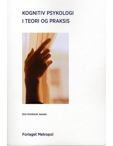 Kognitiv psykologi i teori og praksis