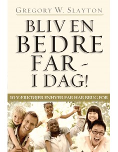Bliv en Bedre Far - I Dag!