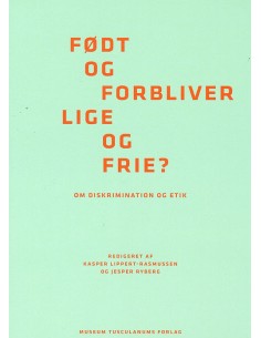 Født og forbliver lige og...