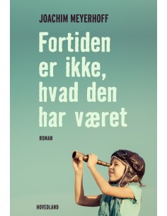 Fortiden er ikke hvad den...