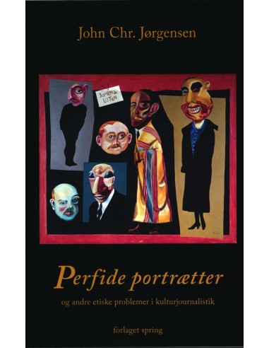 Perfide portrætter - og andre etiske...