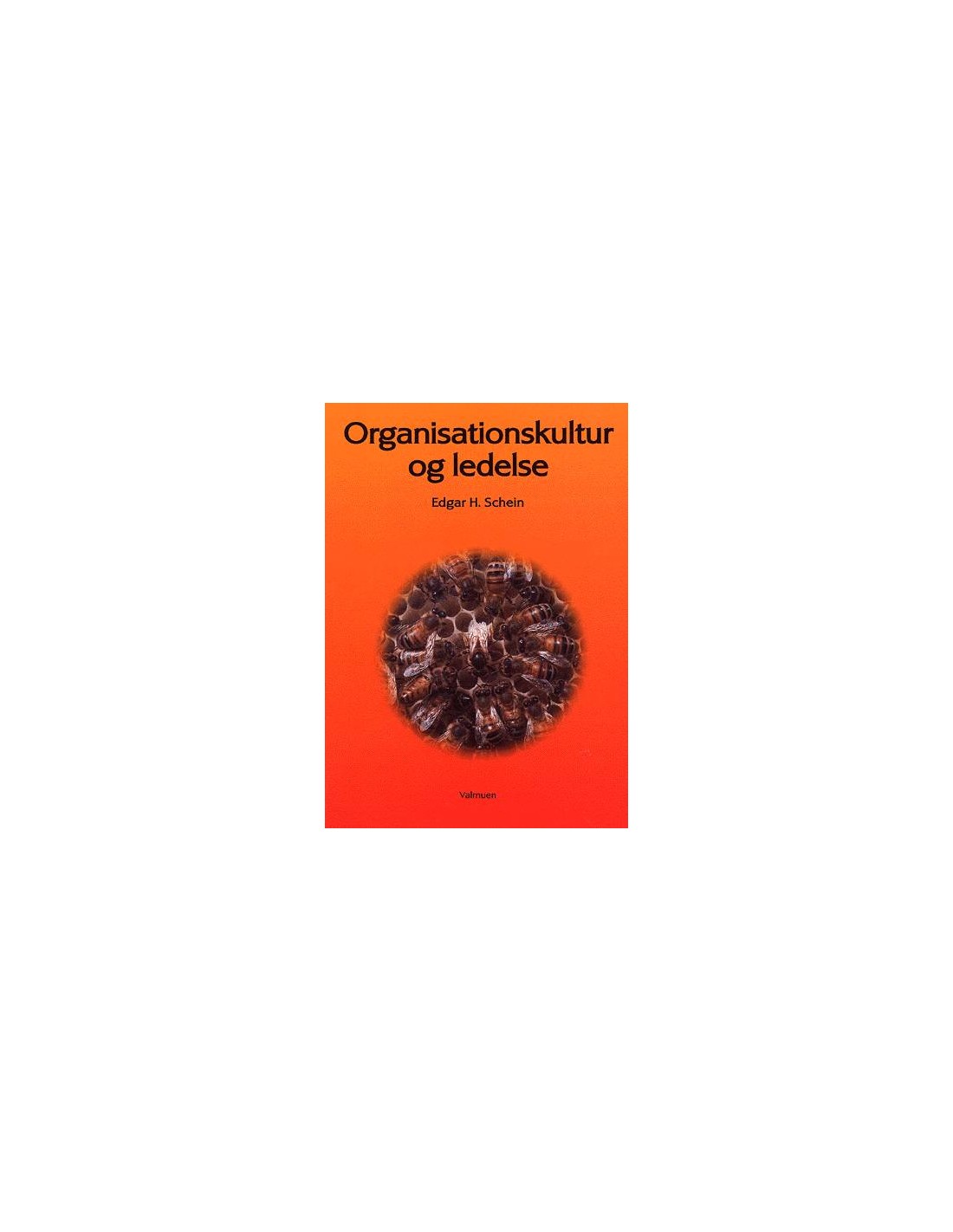 Organisationskultur ledelse ISBN 9788788741131 skrevet af Edgar H. Schein