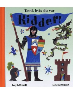 Tænk hvis du var ridder!