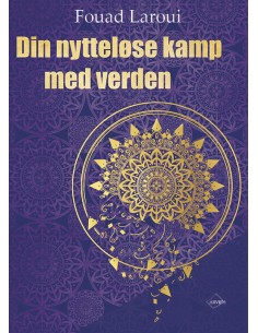 Din nytteløse kamp med verden