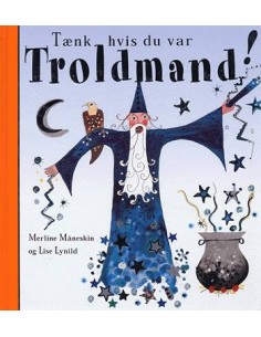 Tænk hvis du var troldmand!