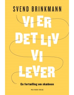 Vi er det liv vi lever