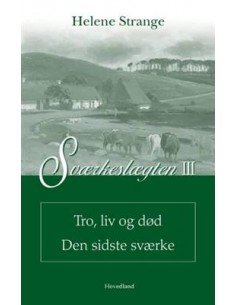 Sværkeslægten Tro, liv og...