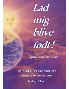 Lad mig blive Født!