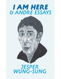 I AM HERE & andre essays