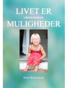 Livet er ubegrænsede...