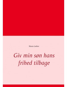 Giv min søn hans frihed...