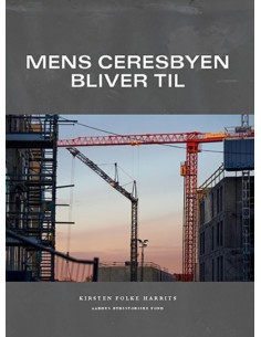Mens Ceresbyen bliver til