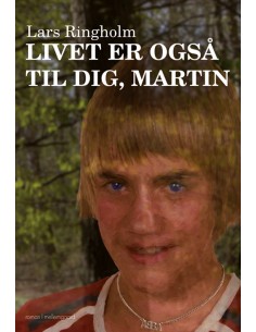 Livet er også til dig, Martin