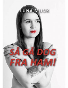 Så gå dog fra ham!