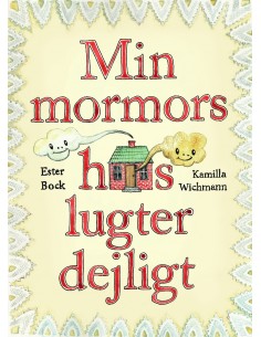 Min mormors hus lugter dejligt