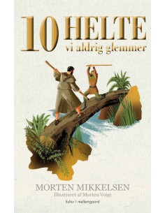 10 HELTE VI ALDRIG GLEMMER