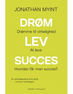 Drøm, Lev, Succes