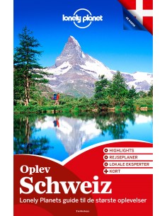 Oplev Schweiz (Lonely Planet)