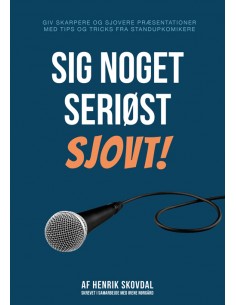 Sig noget seriøst sjovt!