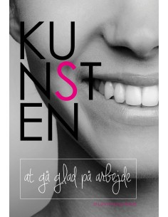 Kunsten at gå glad på arbejde