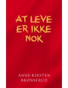 At leve er ikke nok