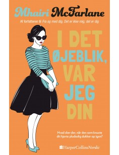 I det øjeblik, var jeg din