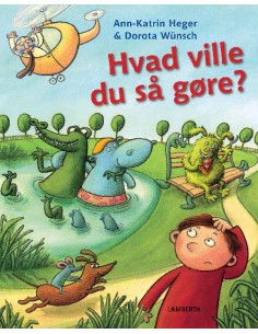 Hvad ville du så gøre?