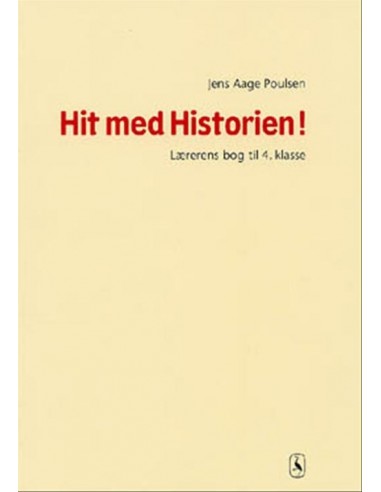 Hit med Historien! 4. kl. Lærerens bog