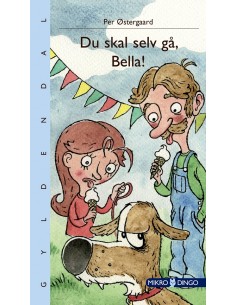 Du skal selv gå, Bella!