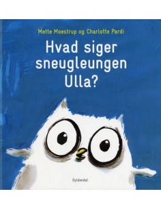 Hvad siger sneugleungen Ulla?