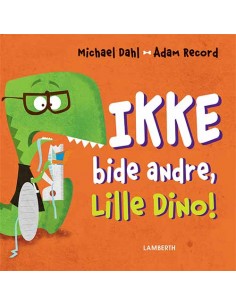 Ikke bide andre, Lille Dino!