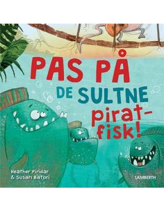 Pas på de sultne piratfisk!