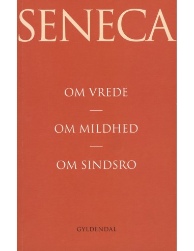 Om vrede. Om mildhed. Om sindsro