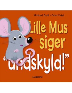 Lille Mus siger undskyld!
