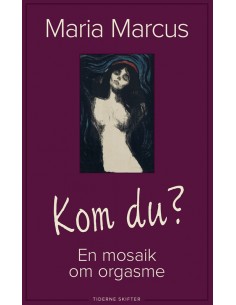 Kom du? - En bog om orgasme