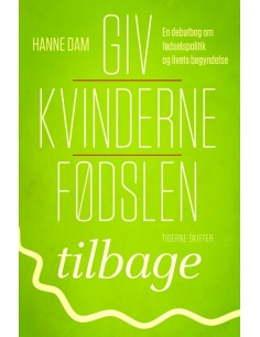 Giv kvinderne fødslen tilbage