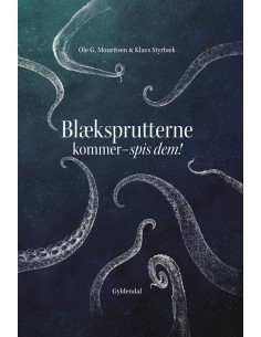 Blæksprutterne kommer. Spis...