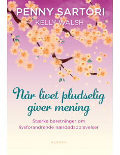 Når livet pludselig giver...