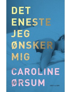 Det eneste jeg ønsker mig