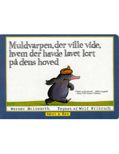 Muldvarpen, der ville vide,...