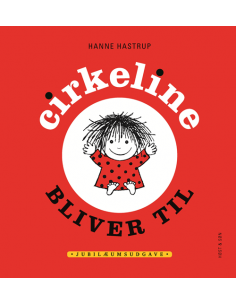 Cirkeline bliver til