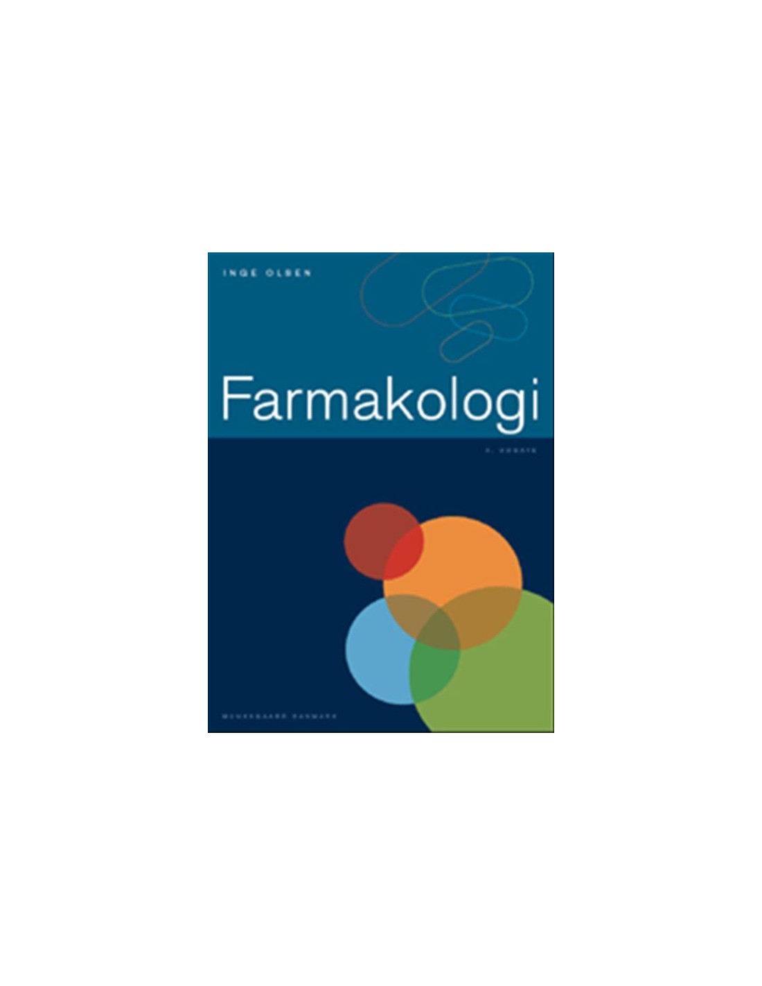 Farmakologi - ISBN 9788762806580 Skrevet Af Inge Olsen;Birgitte Bjeld ...